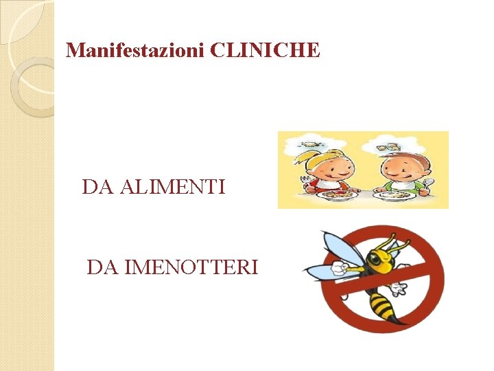 Manifestazioni CLINICHE DA ALIMENTI DA IMENOTTERI 