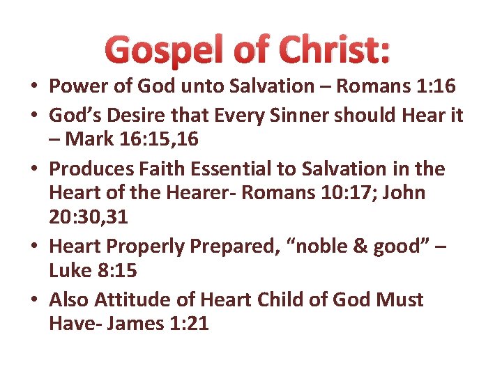 Gospel of Christ: • Power of God unto Salvation – Romans 1: 16 •