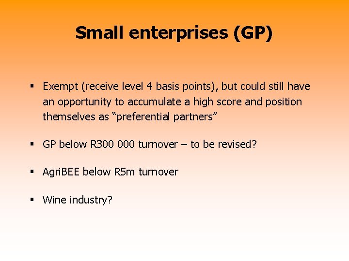 Small enterprises (GP) § Exempt (receive level 4 basis points), but could still have