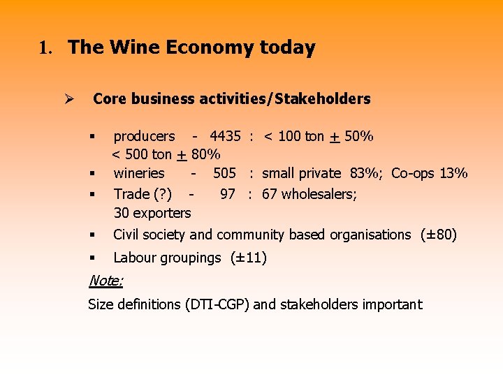 1. The Wine Economy today Ø Core business activities/Stakeholders § § § producers -