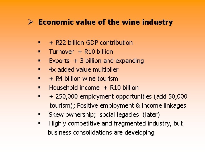 Ø Economic value of the wine industry § § § § § + R