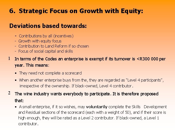 6. Strategic Focus on Growth with Equity: Deviations based towards: - Contributions by all