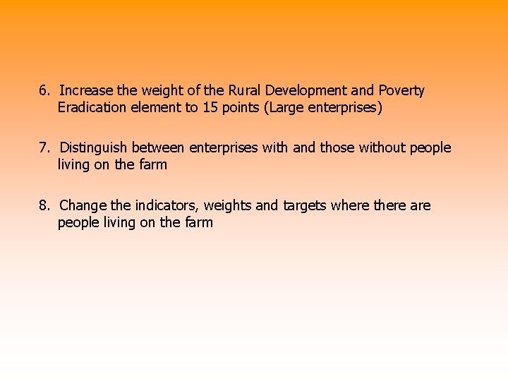 6. Increase the weight of the Rural Development and Poverty Eradication element to 15