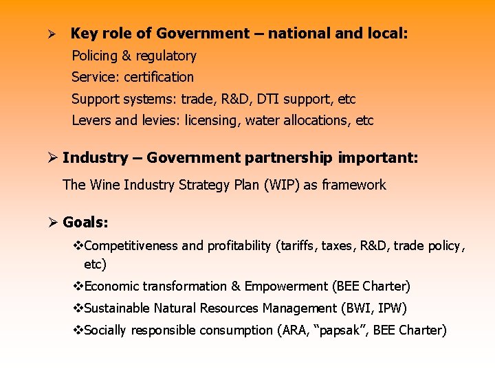 Ø Key role of Government – national and local: Policing & regulatory Service: certification