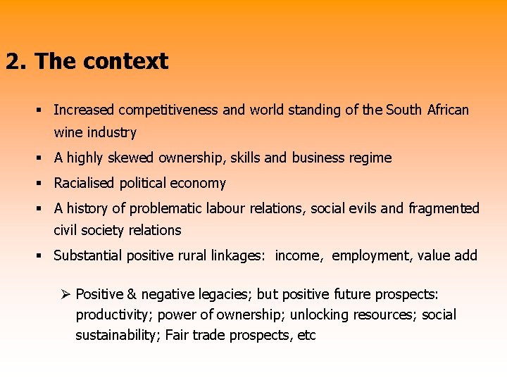 2. The context § Increased competitiveness and world standing of the South African wine