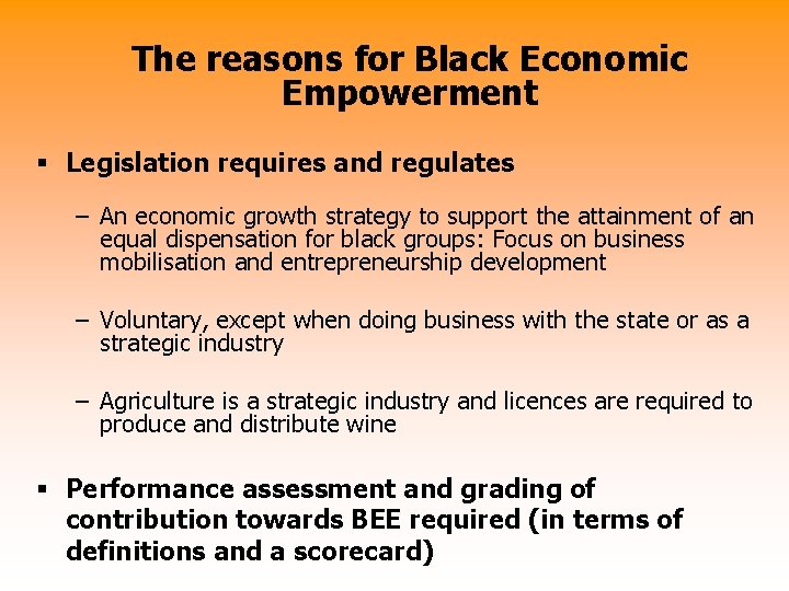 The reasons for Black Economic Empowerment § Legislation requires and regulates – An economic