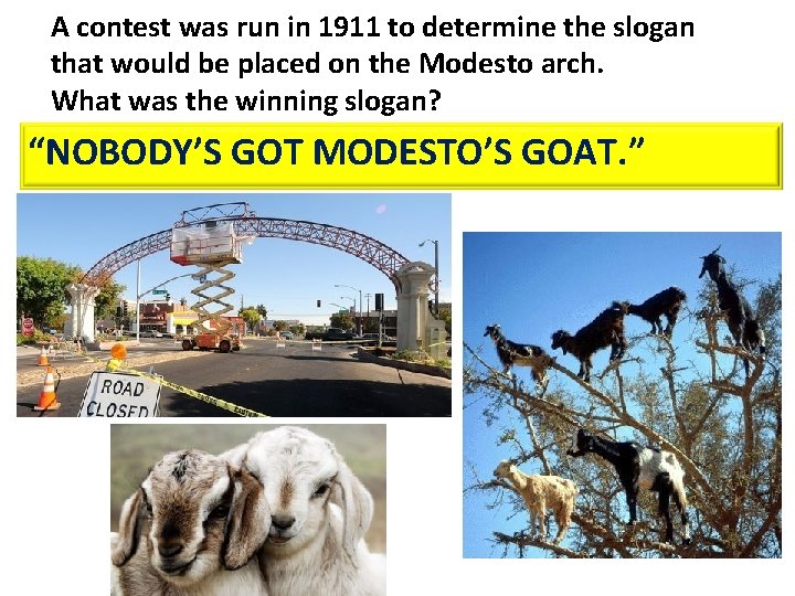 A contest was run in 1911 to determine the slogan that would be placed A contest was run in 1911 to determine the slogan that would be placed