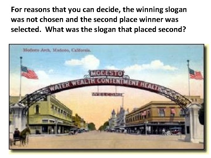 For reasons that you can decide, the winning slogan was not chosen and the For reasons that you can decide, the winning slogan was not chosen and the