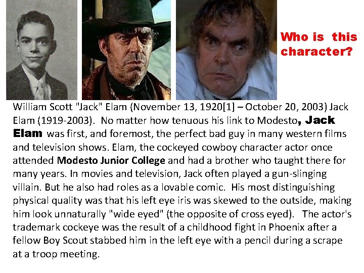 Who is this character? William Scott "Jack" Elam (November 13, 1920[1] – October 20,