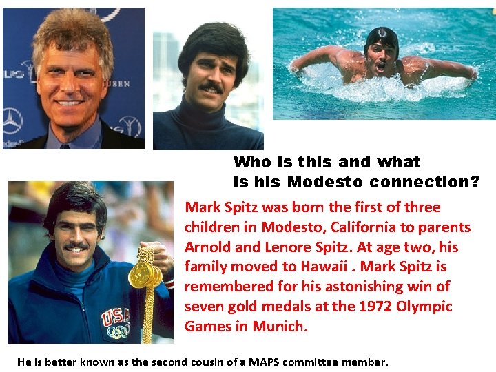 Who is this and what is his Modesto connection? Mark Spitz was born the Who is this and what is his Modesto connection? Mark Spitz was born the