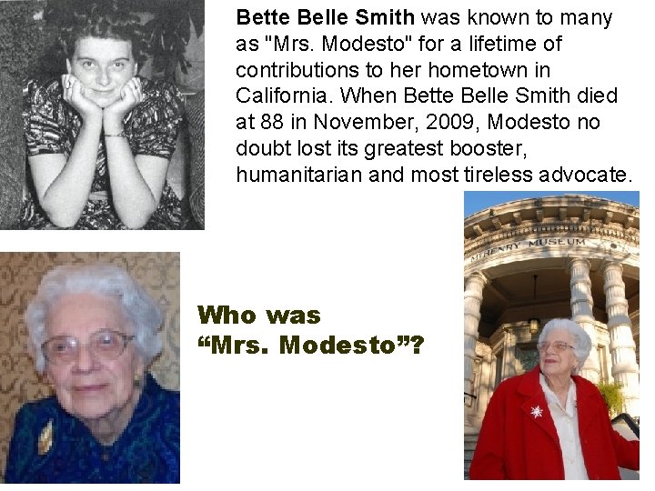 Bette Belle Smith was known to many as "Mrs. Modesto" for a lifetime of Bette Belle Smith was known to many as "Mrs. Modesto" for a lifetime of