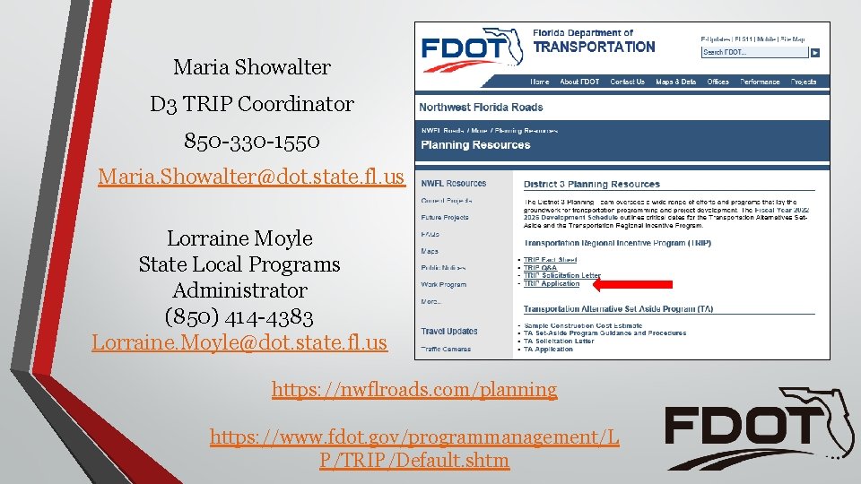 Maria Showalter D 3 TRIP Coordinator 850 -330 -1550 Maria. Showalter@dot. state. fl. us
