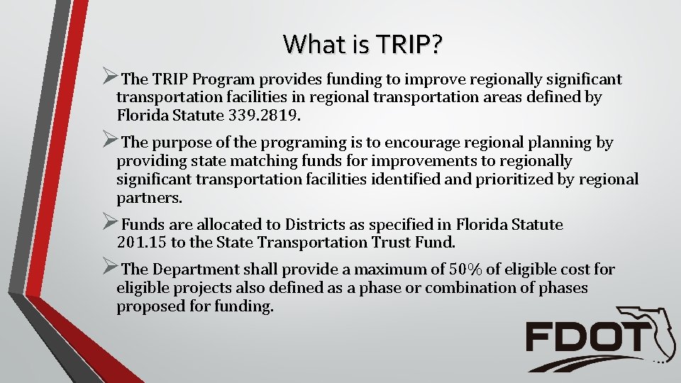 What is TRIP? ØThe TRIP Program provides funding to improve regionally significant transportation facilities