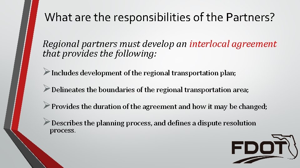 What are the responsibilities of the Partners? Regional partners must develop an interlocal agreement