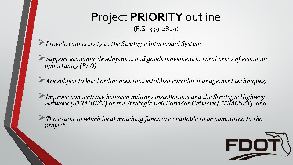 Project PRIORITY outline (F. S. 339 -2819) ØProvide connectivity to the Strategic Intermodal System