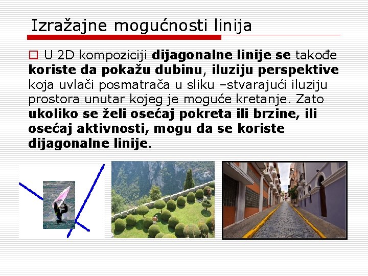 Izražajne mogućnosti linija o U 2 D kompoziciji dijagonalne linije se takođe koriste da Izražajne mogućnosti linija o U 2 D kompoziciji dijagonalne linije se takođe koriste da