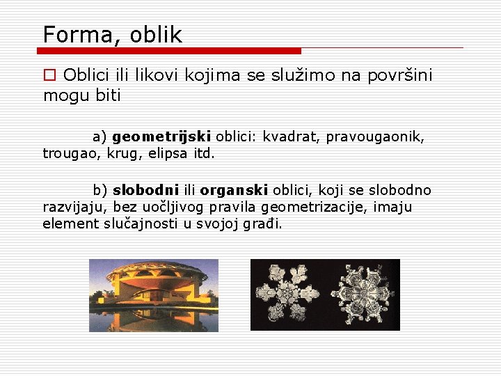 Forma, oblik o Oblici ili likovi kojima se služimo na površini mogu biti a) Forma, oblik o Oblici ili likovi kojima se služimo na površini mogu biti a)