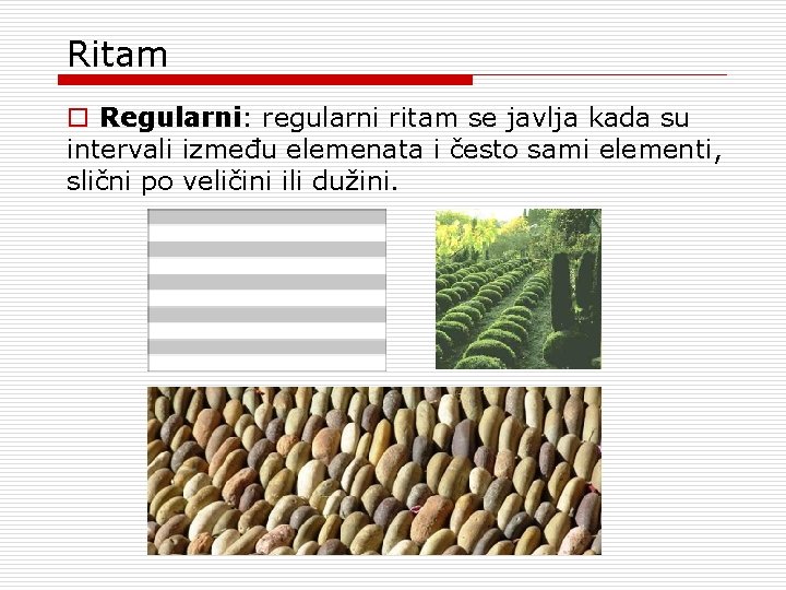 Ritam o Regularni: regularni ritam se javlja kada su intervali između elemenata i često Ritam o Regularni: regularni ritam se javlja kada su intervali između elemenata i često