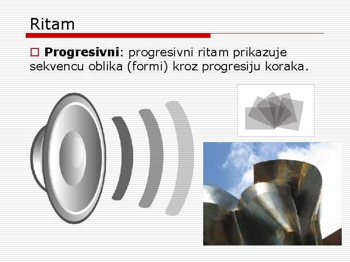 Ritam o Progresivni: progresivni ritam prikazuje sekvencu oblika (formi) kroz progresiju koraka. Ritam o Progresivni: progresivni ritam prikazuje sekvencu oblika (formi) kroz progresiju koraka.