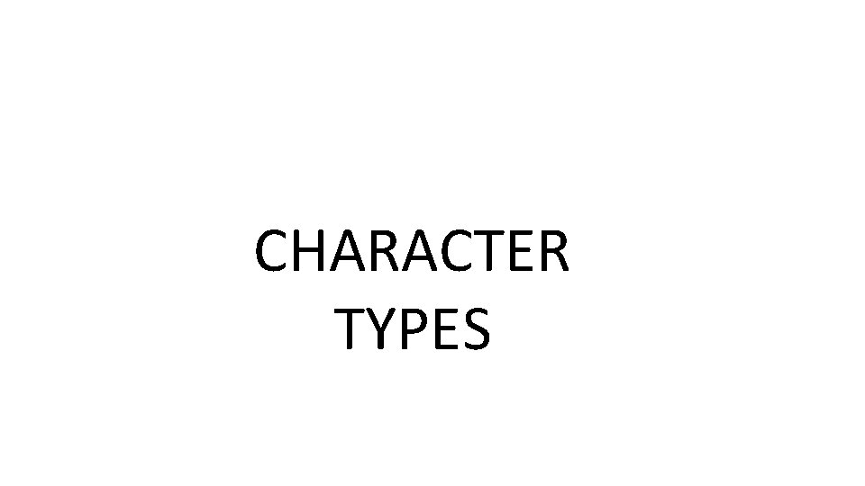 CHARACTER TYPES 