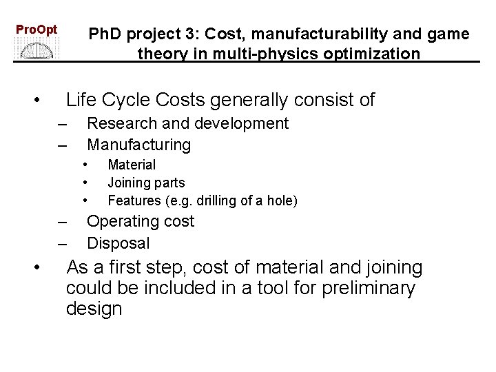 Pro. Opt • Ph. D project 3: Cost, manufacturability and game theory in multi-physics