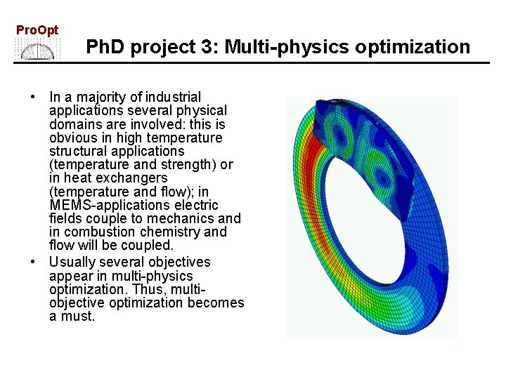 Pro. Opt Ph. D project 3: Multi-physics optimization • In a majority of industrial