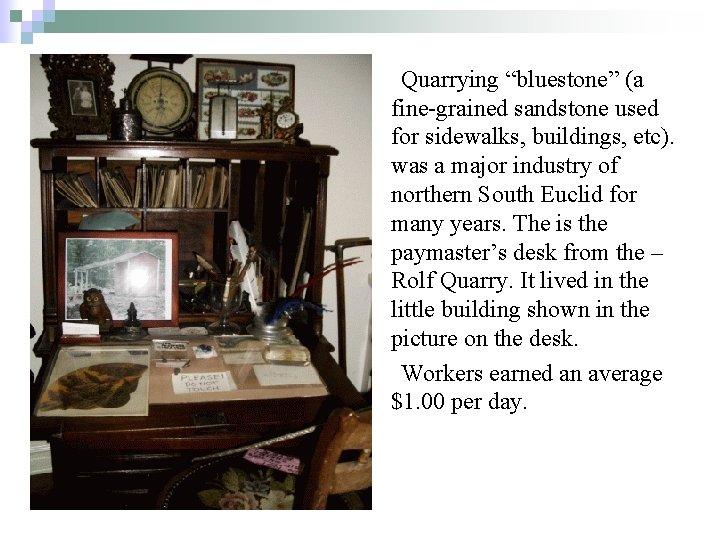 Quarrying “bluestone” (a fine-grained sandstone used for sidewalks, buildings, etc). was a major industry