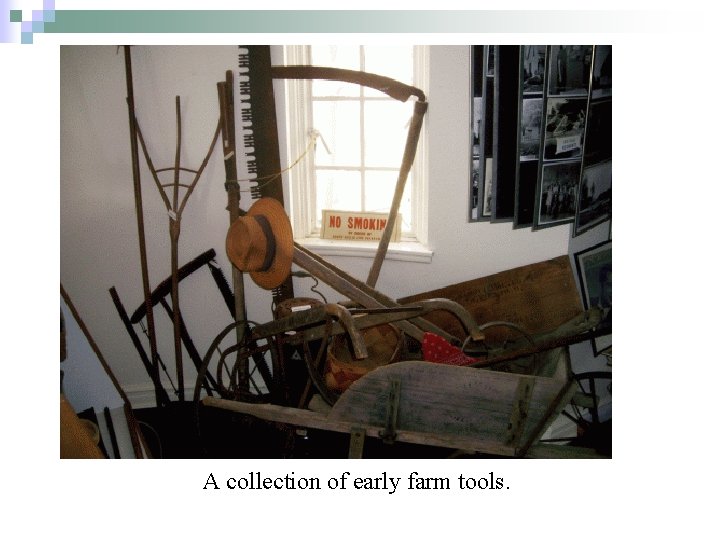 A collection of early farm tools. 