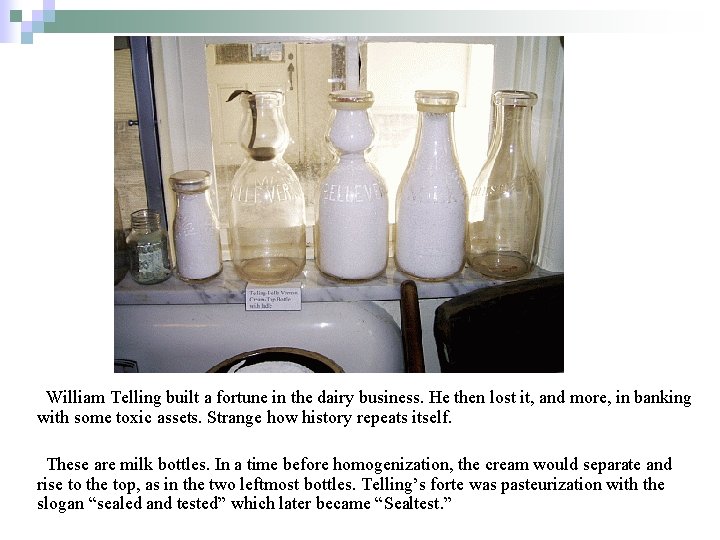 William Telling built a fortune in the dairy business. He then lost it, and