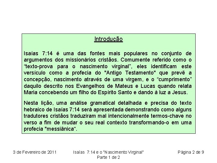 Introdução Isaías 7: 14 é uma das fontes mais populares no conjunto de argumentos