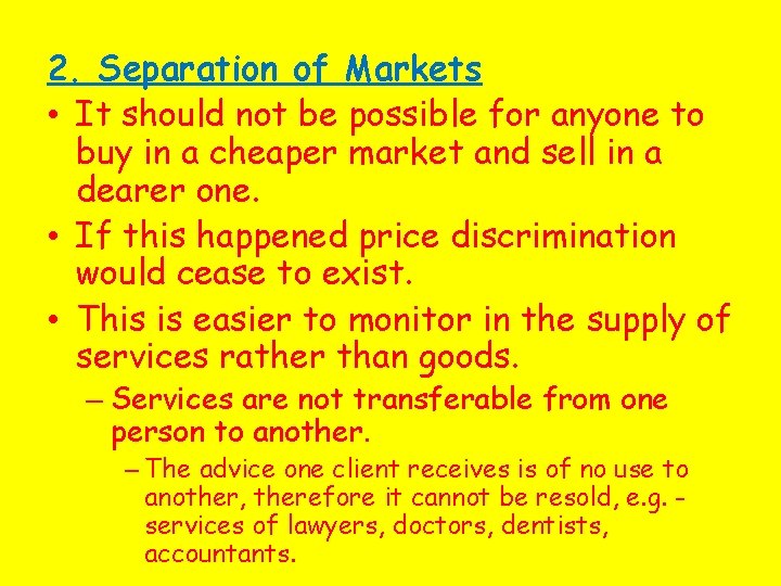 2. Separation of Markets • It should not be possible for anyone to buy