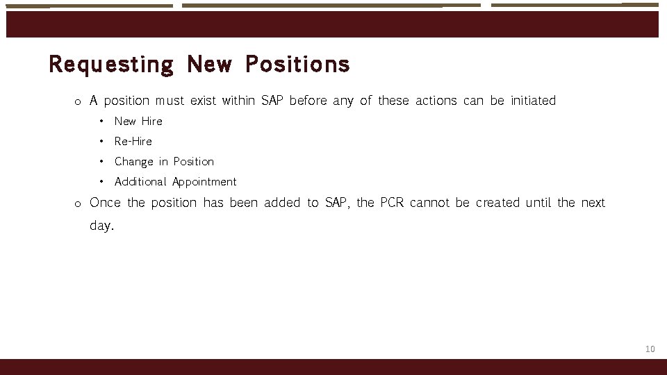 Requ est ing New Po sit io ns o A position must exist within