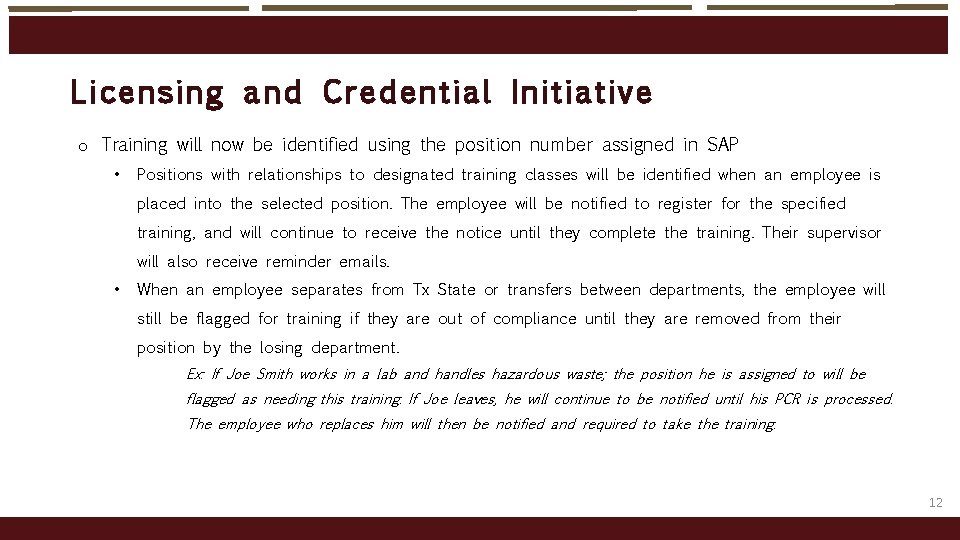 Licensing and Cre dent ial Initiative o Training will now be identified using the