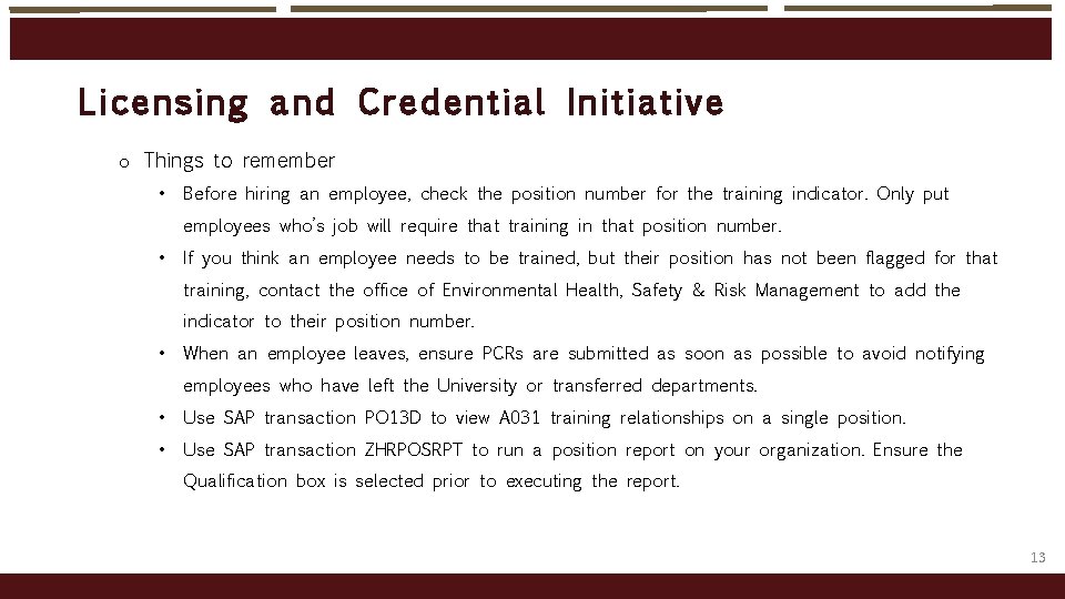 Licensing and Cre dent ial Initiative o Things to remember • Before hiring an