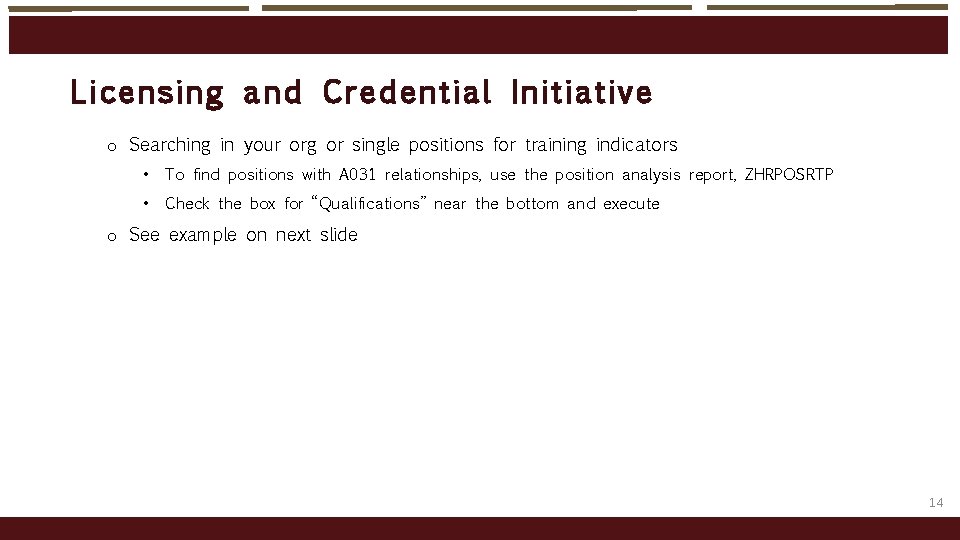 Licensing and Cre dent ial Initiative o Searching in your org or single positions