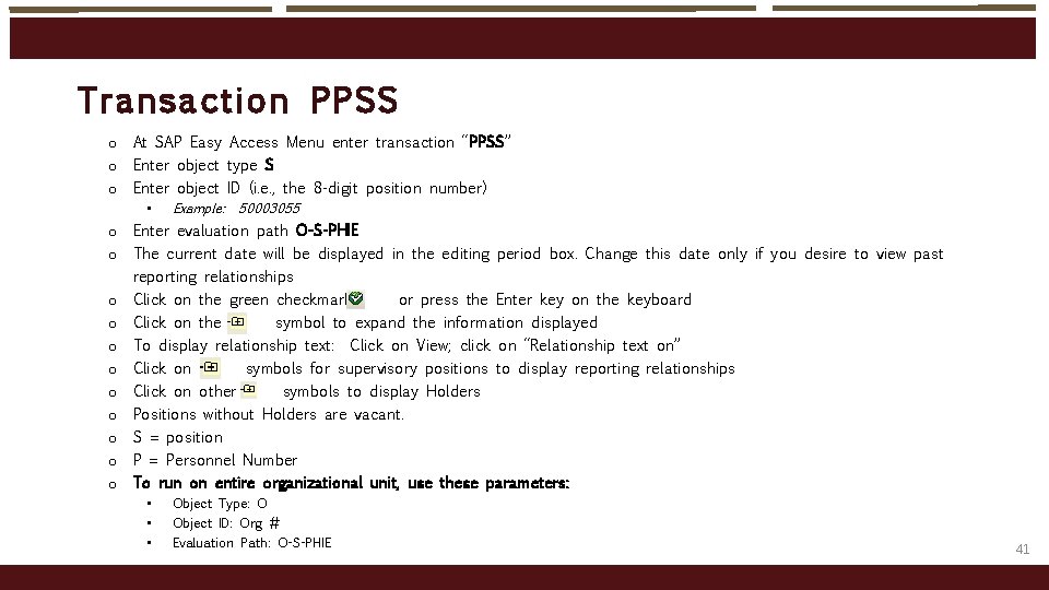 Transaction P PSS o At SAP Easy Access Menu enter transaction “PPSS” o Enter