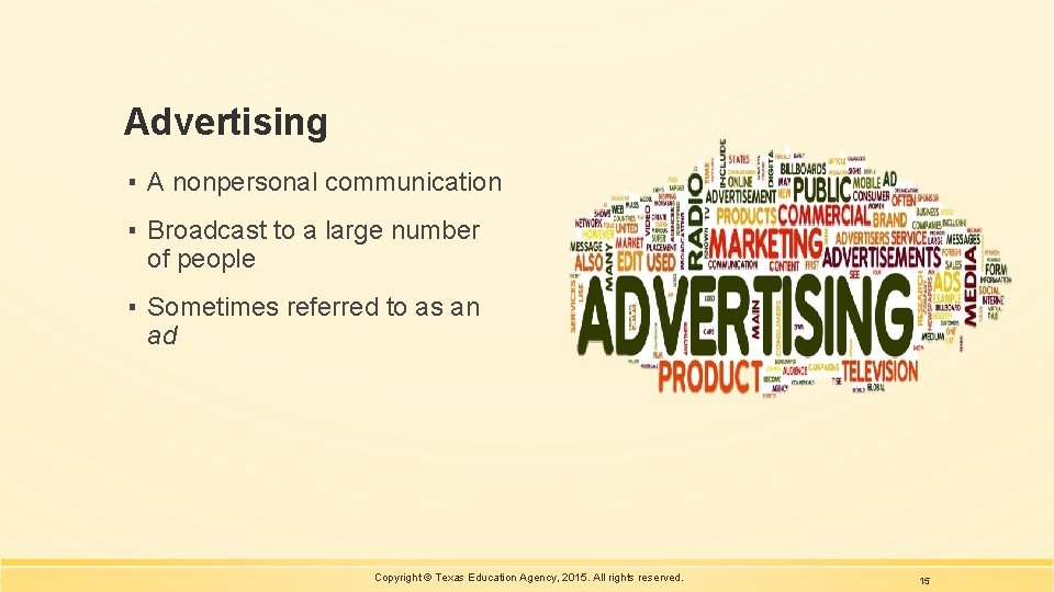 Advertising ▪ A nonpersonal communication ▪ Broadcast to a large number of people ▪