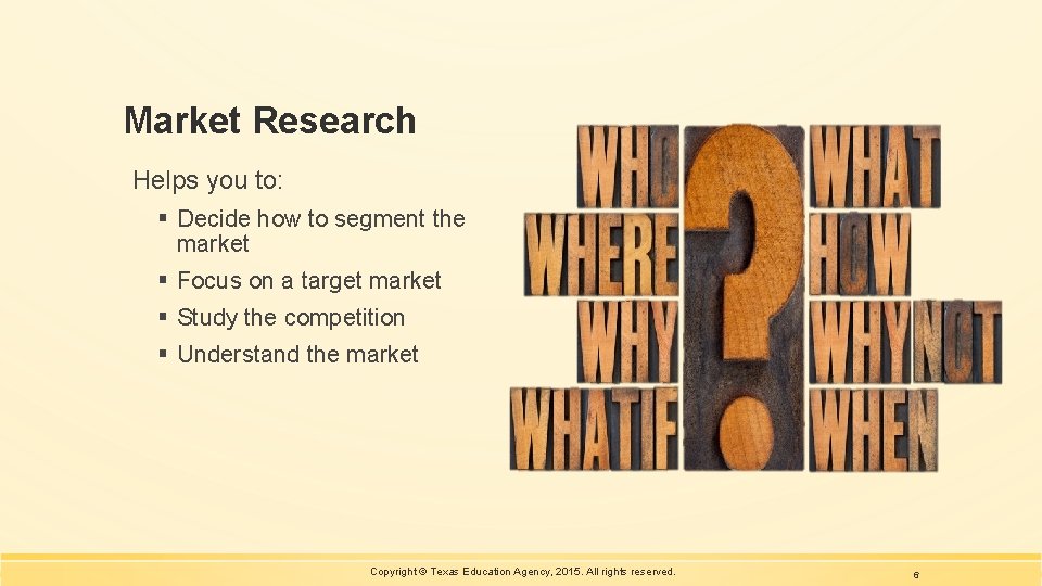Market Research Helps you to: § Decide how to segment the market § Focus