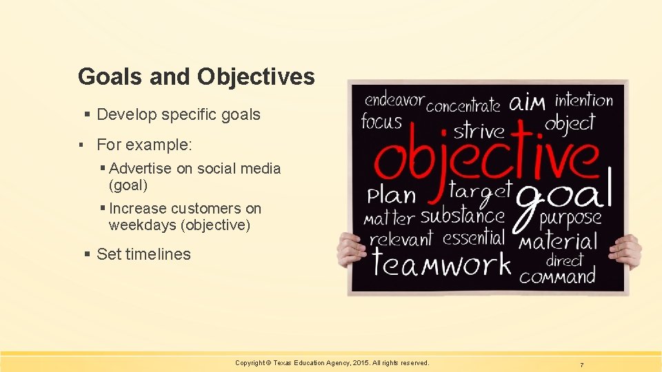Goals and Objectives § Develop specific goals ▪ For example: § Advertise on social