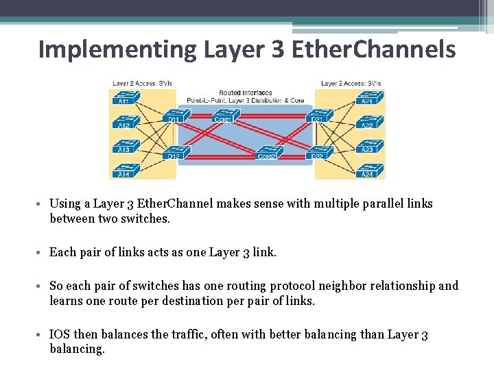 Implementing Layer 3 Ether. Channels • Using a Layer 3 Ether. Channel makes sense