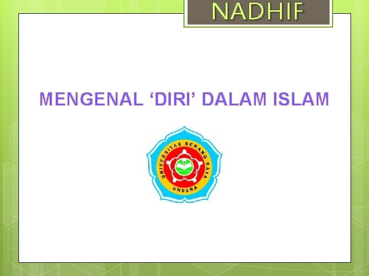 NADHIF MENGENAL ‘DIRI’ DALAM ISLAM 