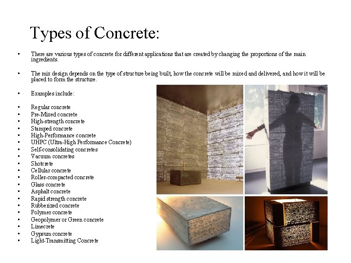 Types of Concrete: • There are various types of concrete for different applications that Types of Concrete: • There are various types of concrete for different applications that
