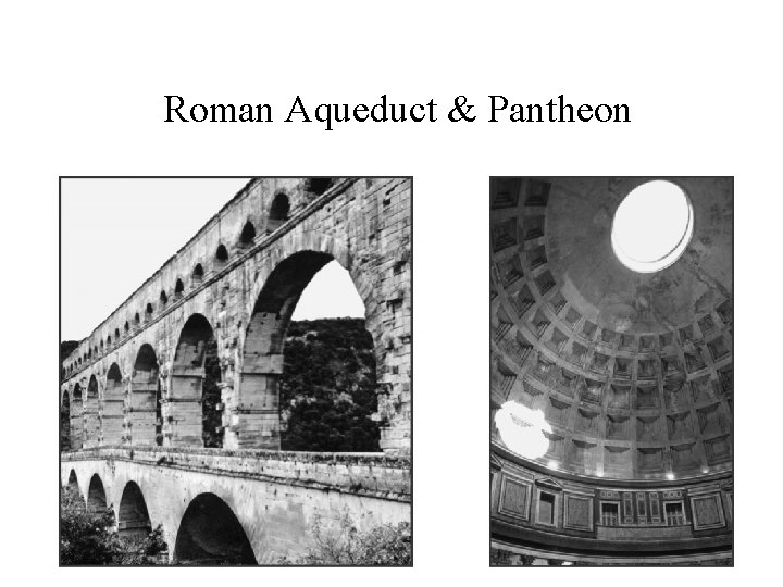 Roman Aqueduct & Pantheon Roman Aqueduct & Pantheon