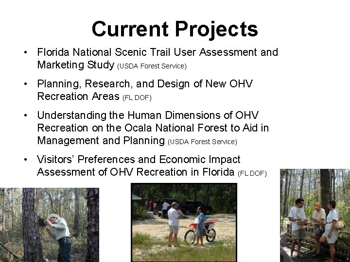 Current Projects • Florida National Scenic Trail User Assessment and Marketing Study (USDA Forest