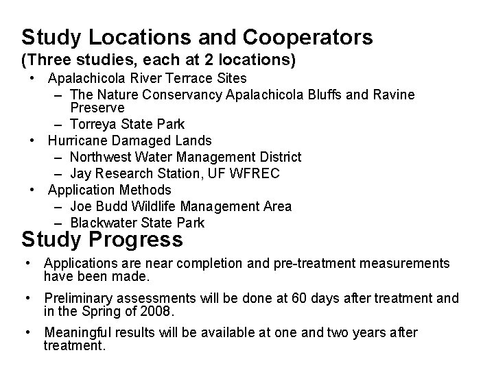 Study Locations and Cooperators (Three studies, each at 2 locations) • Apalachicola River Terrace