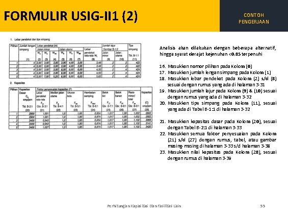 FORMULIR USIG-II 1 (2) CONTOH PENGERJAAN Analisis akan dilakukan dengan beberapa alternatif, hingga syarat