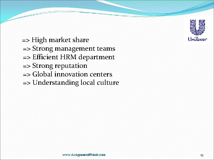 => High market share => Strong management teams => Efficient HRM department => Strong