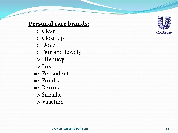 Personal care brands: => Clear => Close up => Dove => Fair and Lovely