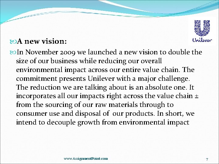  A new vision: In November 2009 we launched a new vision to double