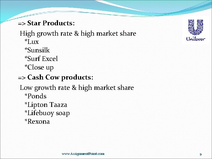 => Star Products: High growth rate & high market share *Lux *Sunsilk *Surf Excel